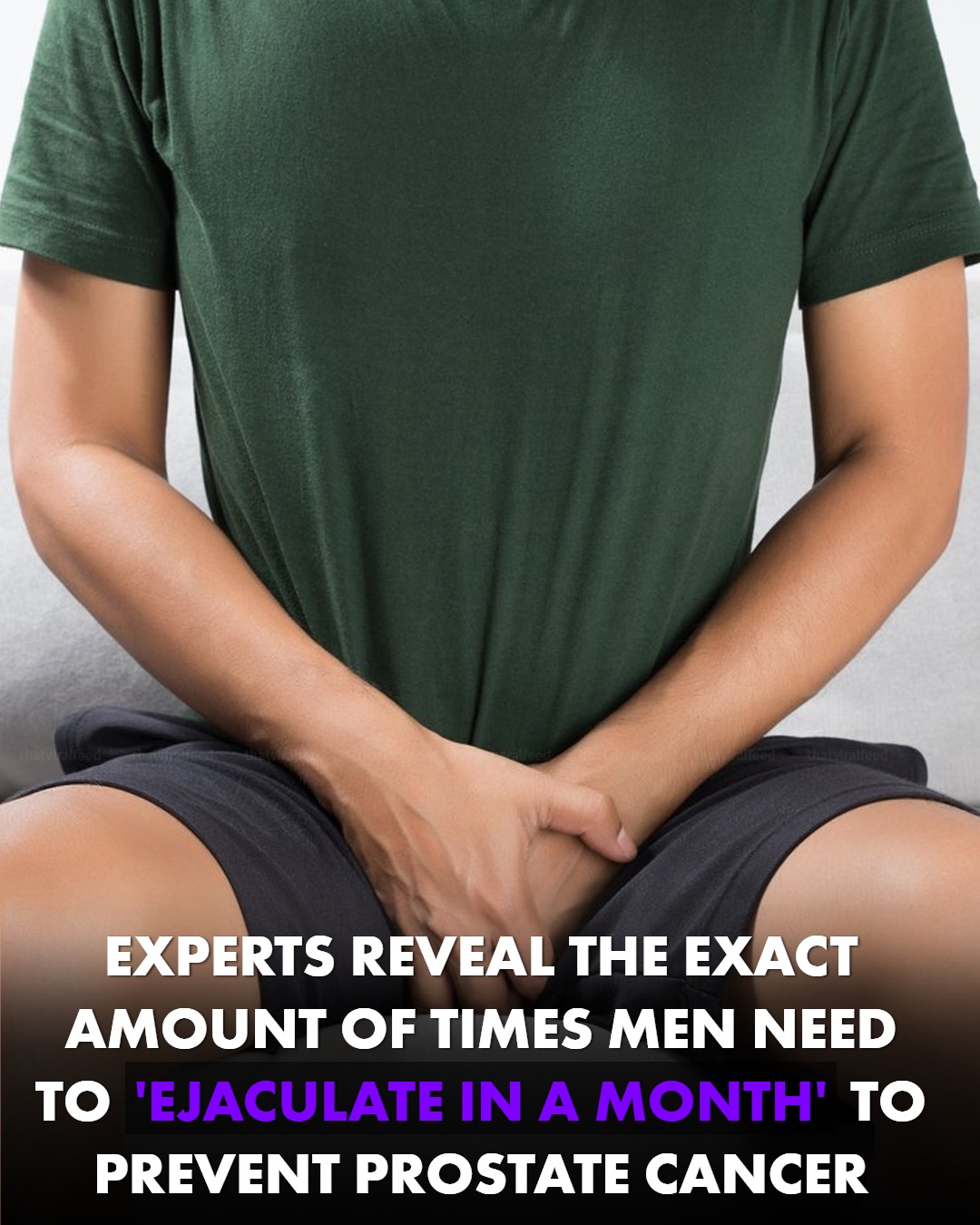 Experts Reveal The Exact Number Of Times Men Should Ejaculate Each Month To Help Lower Prostate Cancer Risk